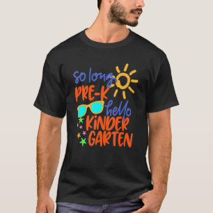 So Long Pre K Grade Hello Kindergarten Teacher Stu T-Shirt
