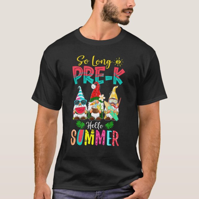 So Long Pre K Hello Summer Graduation Last Day Of  T-Shirt (Front)