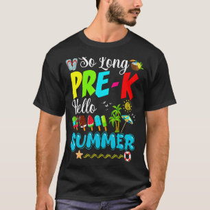 So Long Pre K Hello Summer Pool Last Day Of School T-Shirt