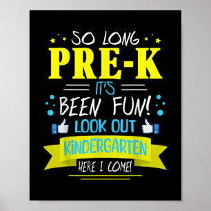 So Long Pre K It's Been Fun Look Out Kindergar Poster