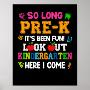 So Long Pre-k It Is Been Fun Look Out Kindergarten Poster