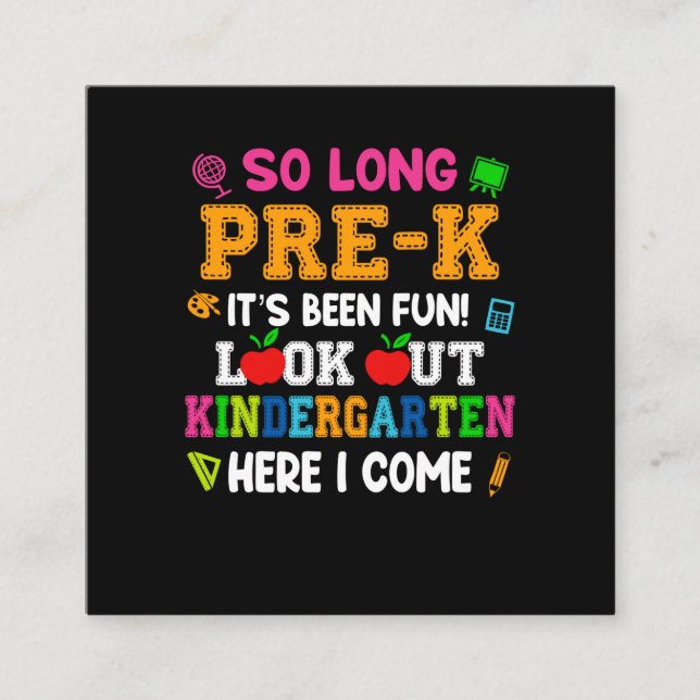 So Long Pre-k It Is Been Fun Look Out Kindergarten Square Business Card (Front)