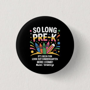 So Long Pre-K It’s Been Fun  Look Out Kindergarten 3 Cm Round Badge
