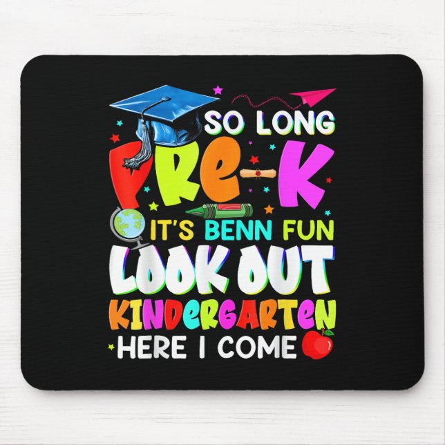 So Long Pre-k Its Been Fun Look Out Kindergarten H Mouse Pad (Front)