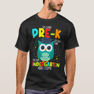 So Long Pre-k Its Been Fun Look Out Kindergarten H T-Shirt