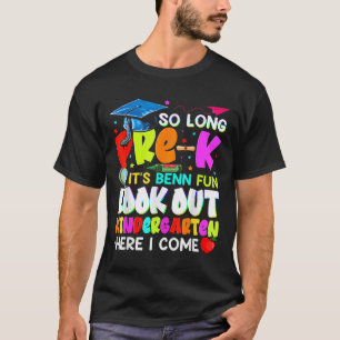 So Long Pre-k Its Been Fun Look Out Kindergarten H T-Shirt