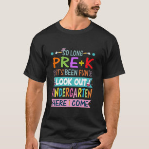 So Long Pre-K It's Been Fun Look Out Kindergarten T-Shirt