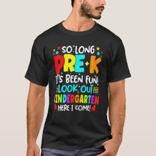 So Long Pre K Kindergarten Here Back To First Day T-Shirt