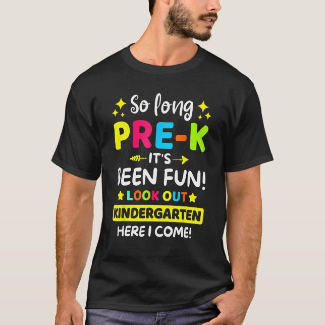 So Long Pre K Kindergarten Here First Day Of Back  T-Shirt (Front)