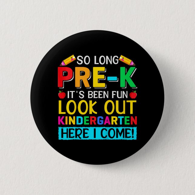 So Long Pre K Kindergarten Here Graduate Last Day  6 Cm Round Badge (Front)