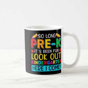 So Long Pre K Kindergarten Here Graduate Last Day Coffee Mug