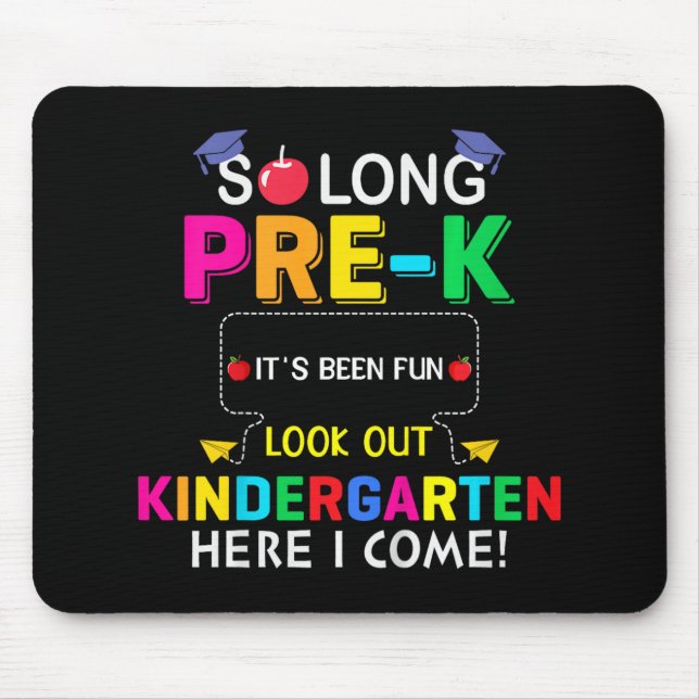 So Long Pre K Kindergarten Here Graduate Last Day  Mouse Pad (Front)