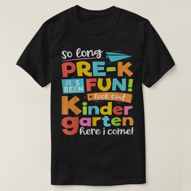So Long Pre-K Kindergarten Here I Come Funny Gradu T-Shirt (Design Front)