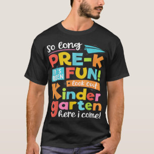 So Long Pre-K Kindergarten Here I Come Funny Gradu T-Shirt