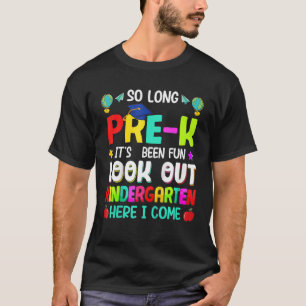 So Long Pre-K Kindergarten Here I Come Graduation T-Shirt