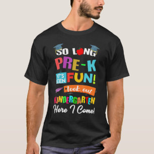So Long Pre K Kindergarten Here I Come Graduation T-Shirt