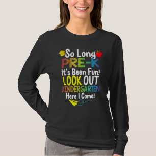 So Long Pre K Kindergarten Here I Come Graduation T-Shirt