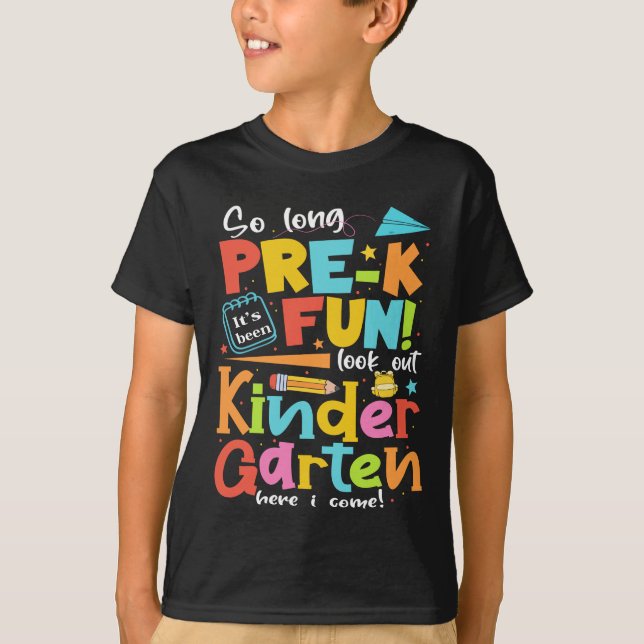 So Long Pre K Kindergarten Here I Come Graduation  T-Shirt (Front)