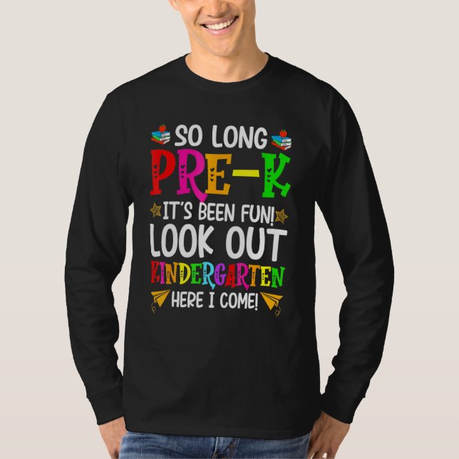 So Long Pre-K Kindergarten Here I Come Graduation  T-Shirt (Front)