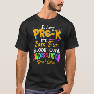So Long Pre K Kindergarten Here I Come Graduation T-Shirt