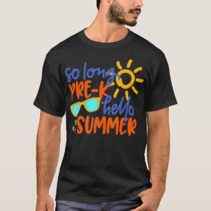 SO LONG PREK HELLO SUMMER Teacher Student Kids Sch T-Shirt