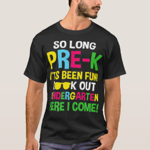So Long PreK Kindergarten Here I Come Funny Gradua T-Shirt