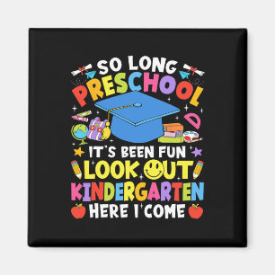 So Long Preschool Graduation Kindergarten Here I C Magnet