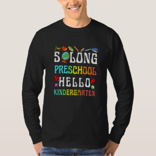 So Long Preschool Hello Kindergarten Pr K Graduati T-Shirt