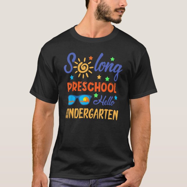 So Long Preschool HELLO Kindergarten Teacher Stude T-Shirt (Front)