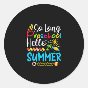 So Long Preschool Hello Summer Last Day Of School. Classic Round Sticker