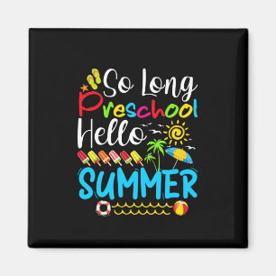 So Long Preschool Hello Summer Last Day Of School. Magnet