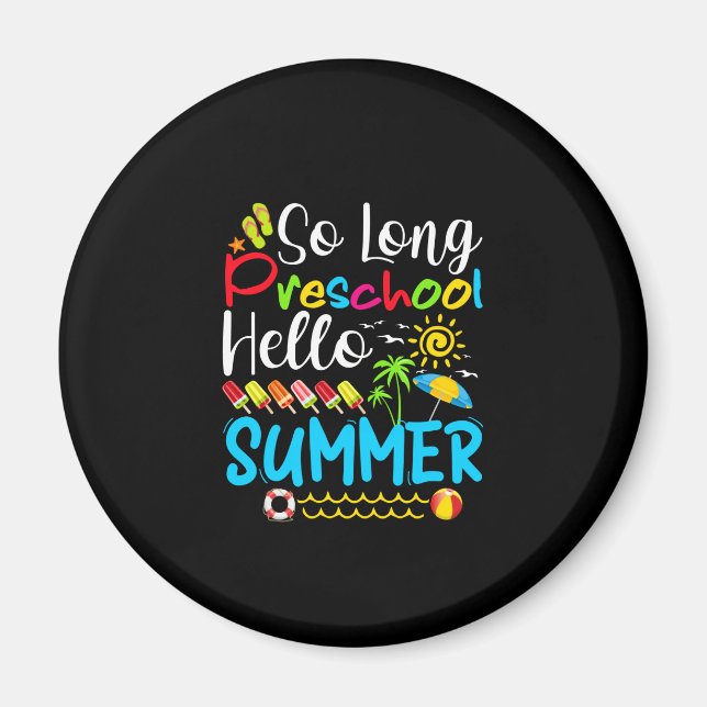 So Long Preschool Hello Summer Last Day Of School. Magnet (Front)