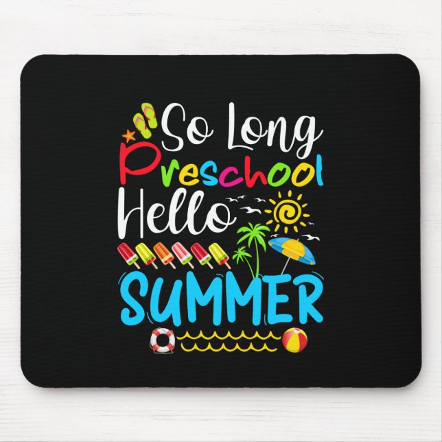 So Long Preschool Hello Summer Last Day Of School. Mouse Pad (Front)