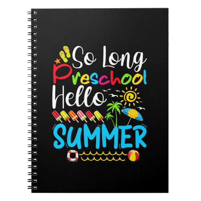 So Long Preschool Hello Summer Last Day Of School. Notebook (Front)