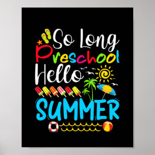 So Long Preschool Hello Summer Last Day Of School. Poster