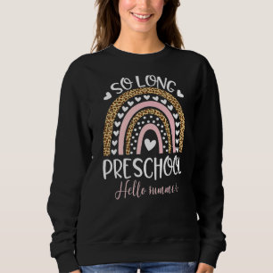 So Long Preschool Hello Summer Teacher Student Gra Sweatshirt