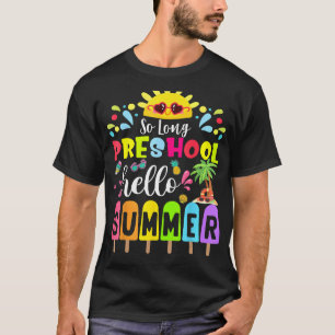 So Long Preschool Hello Summer Teacher Student T-Shirt