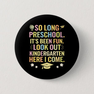 So Long Preschool Its Been Fun Graduation Graduate 6 Cm Round Badge