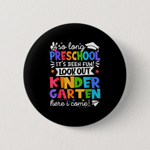 So Long Preschool Kindergarten Here I Come Graduat 6 Cm Round Badge