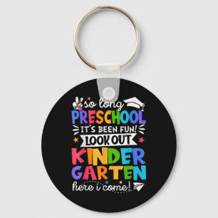 So Long Preschool Kindergarten Here I Come Graduat Key Ring