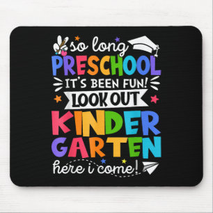 So Long Preschool Kindergarten Here I Come Graduat Mouse Pad