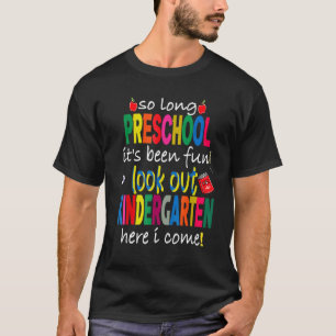 So Long Preschool Kindergarten Here I Come Graduat T-Shirt