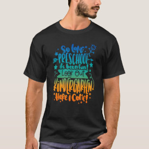 So Long Preschool Look Out Kindergarten Here I Com T-Shirt