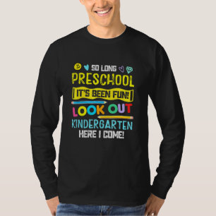 So Long Preschool Look Out Kindergarten Here I Com T-Shirt