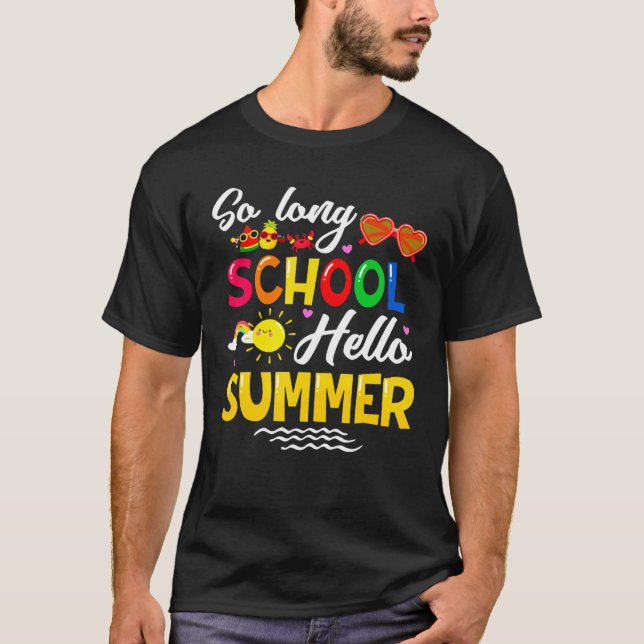 So Long School Hello Summer Vacation T-Shirt (Front)
