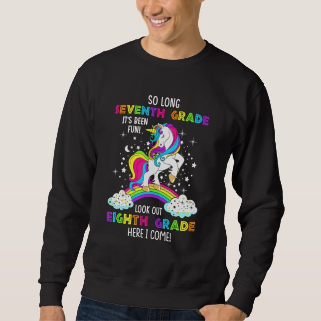 So Long Seventh Grade Eighth Grade Here I Come Uni Sweatshirt (Front)