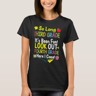 So Long Third Grade Fourth Grade Here I Come Gradu T-Shirt