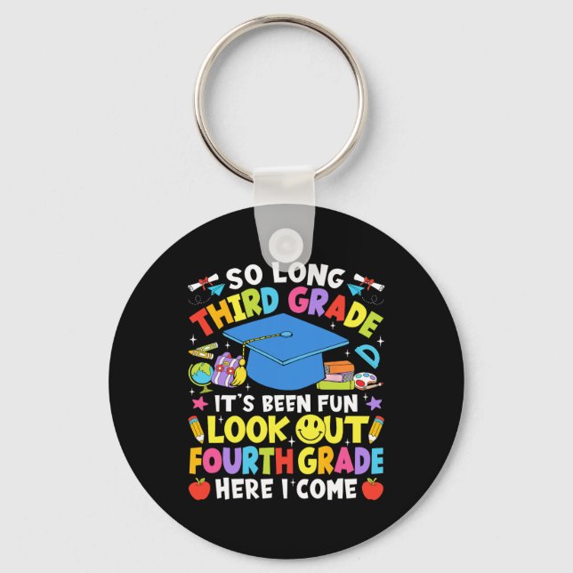 So Long Third Grade Graduation Fourth Grade Here I Key Ring (Front)