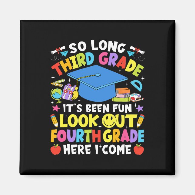 So Long Third Grade Graduation Fourth Grade Here I Magnet (Front)