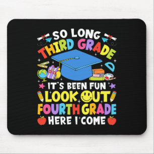 So Long Third Grade Graduation Fourth Grade Here I Mouse Pad